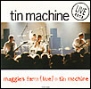 Tin Machine/Maggie's Farm